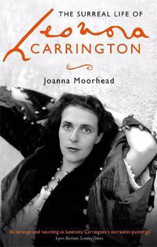 De voorkant van het boek met de titel : The Surreal Life of Leonora Carrington