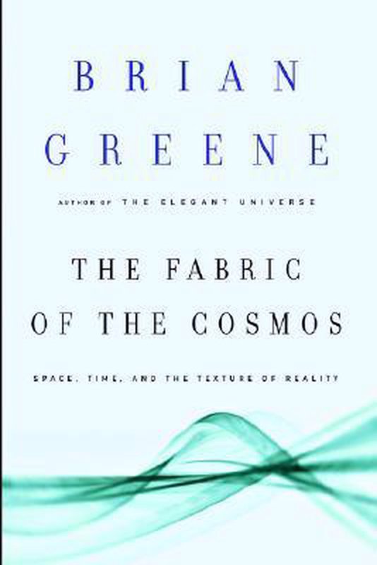 De voorkant van het boek met de titel : The Fabric of the Cosmos: Space, Time, and the Texture of Reality