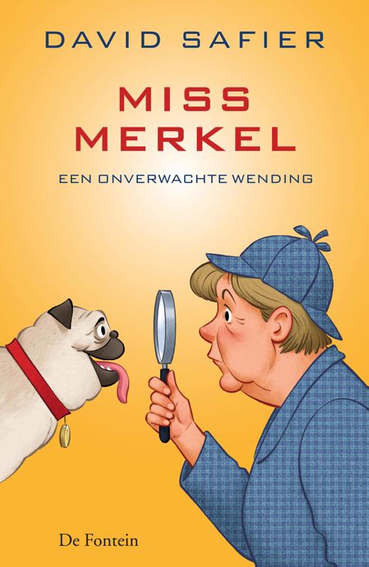 De voorkant van het boek met de titel : Miss Merkel en een onverwachte wending