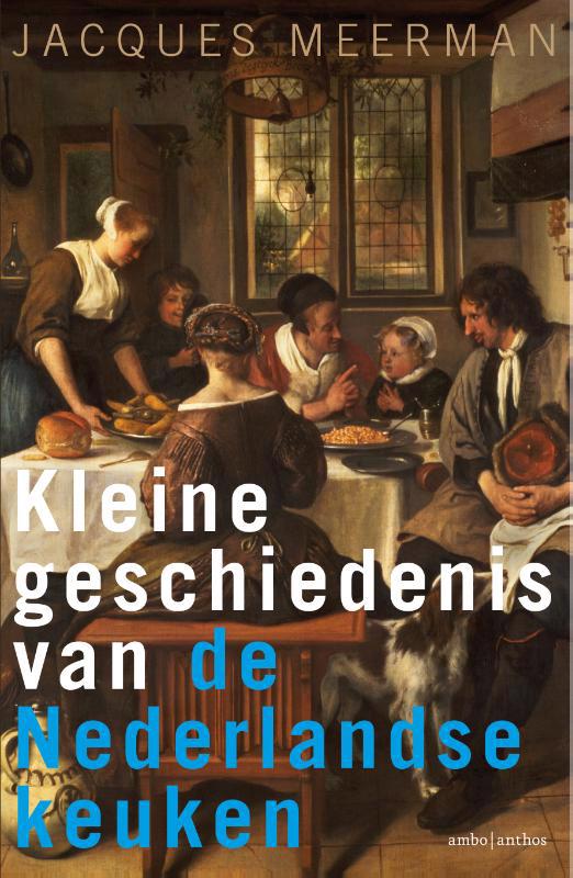 De voorkant van het boek met de titel : Kleine geschiedenis van de Nederlandse keuken