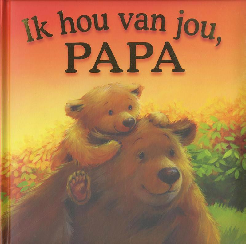 De voorkant van het boek met de titel : Ik hou van jou, papa