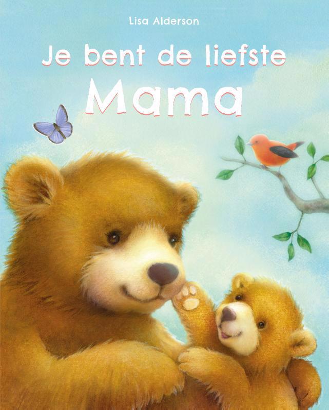 De voorkant van het boek met de titel : Je bent de liefste mama