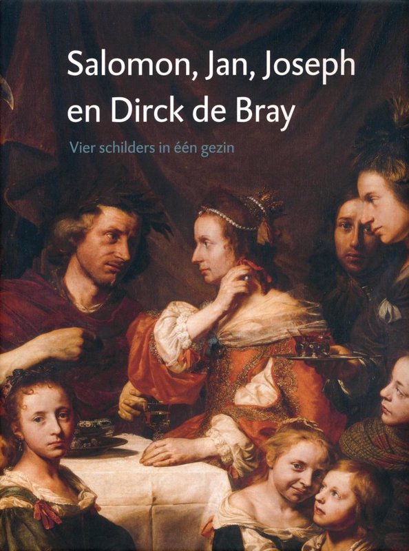 De voorkant van het boek met de titel : Salomon, Jan, Joseph en Dirck de Bray