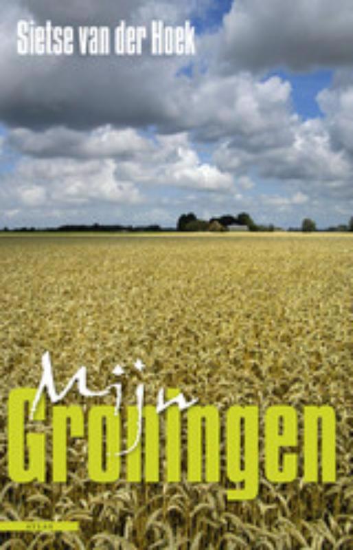 De voorkant van het boek met de titel : Mijn Groningen