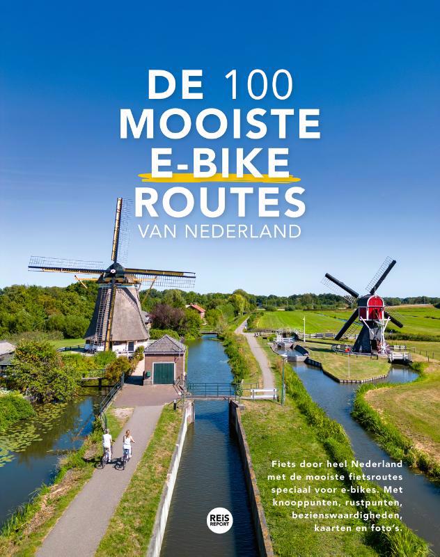 De voorkant van het boek met de titel : De 100 mooiste e-bike routes van Nederland