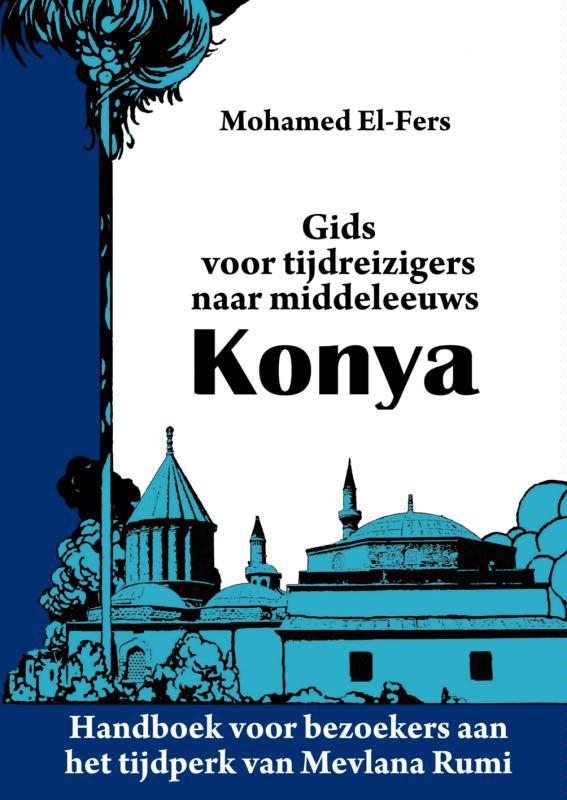 De voorkant van het boek met de titel : Gids voor tijdreizigers naar middeleeuws Konya
