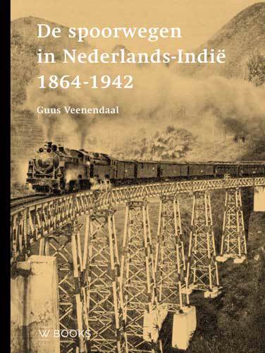 De voorkant van het boek met de titel : De spoorwegen in Nederlands-Indi&#235; 1864-1942