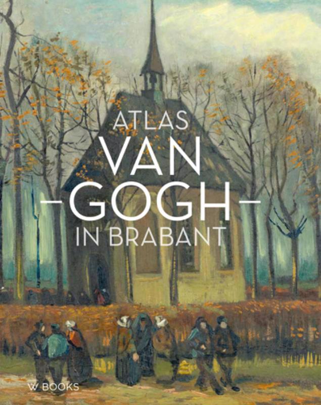 De voorkant van het boek met de titel : Atlas Van Gogh in Brabant