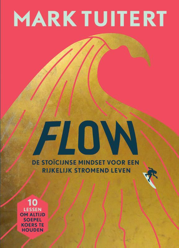 De voorkant van het boek met de titel : FLOW: De sto&#239;cijnse mindset voor een rijkelijk stromend leven
